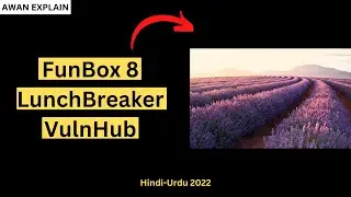 FunBox LunchBreaker VulnHUb Walkthrough in Hindi/Urdu [2022]