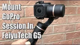 How To Mount GoPro Session in Feiyu Tech G5