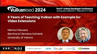 Vulkanised 2024: 6 Years of Teaching Vulkan with Example for Video Extensions - Helmut Hlavacs