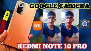 GCAM REDMI NOTE 10 PRO/Google Camera for Redmi Note 10 pro/mejora las fotos en el Redmi note 10 PRO