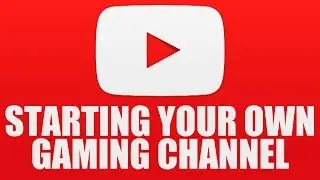 How To Start a Gaming YouTube Channel! (For Beginners, Everything You Need)