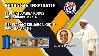 Meneladani Keluarga Kudus dari Nazareth - Renungan Inspiratif Pesta Keluarga Kudus, 31 Desember 2023