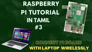 Raspberry pi Connect With Laptop - Wirelessly | Raspberry PI Tutorial in Tamil | Tutorial 2