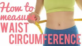 How to measure Waist Circumference