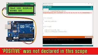 positive was not declared in this scope error quick solution ||  i2c 16x2 lcd display