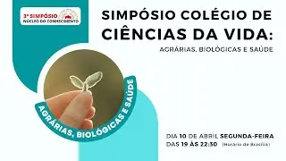 3° Simpósio Núcleo do Conhecimento - COLÉGIO DE CIÊNCIAS DA VIDA (Agrárias, Biológicas e Saúde)