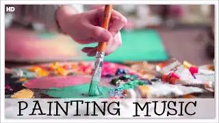 Painting Music | Peaceful Calm Piano Melodies | Classical Instrumental Music