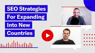 SEO Strategies for International Expansion w/ Brodie Clark