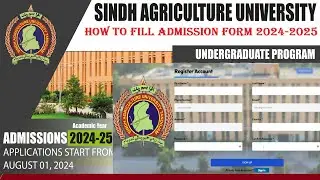 Sindh Agriculture University Tandojam Admission 2025 - How to Fill Online Admission Form 2024-2025