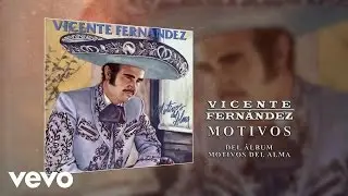 Vicente Fernández - Motivos (Cover Audio)