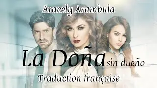 Aracely Arambula - La Doña sin dueño (traduction française)