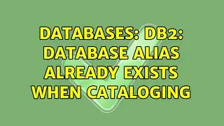 Databases: DB2: Database alias already exists when cataloging (3 Solutions!!)