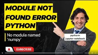 Module Not Found Error : No module named numpy in python | pycharm | jupyter notebook