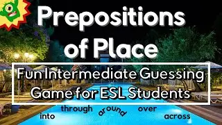 Prepositions of place | Fun ESL Guessing Game | into, around, through, across, over and more