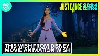 Just Dance 2024 Edition -  This Wish from Disney Movie Animation Wish