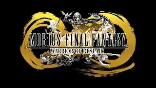 MOBIUS FINAL FANTASY – Warrior of Despair