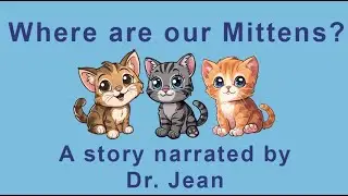 Where Are Our Mittens? - A Dr. Jean Story - Narrated - See description to download mitten patterns