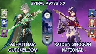 Alhaitham Quickbloom & Raiden Shogun National - Spiral Abyss 5.0 - Genshin Impact