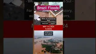 Brazil Floods- Rio Grande do Sul floods 