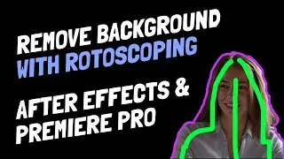 Remove People and Backgrounds from VIDEO - Rotoscope - Premiere Pro and After Effects