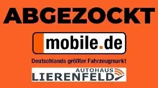 Autohaus Lierenfeld - abgezockt über mobile.de - Was Du beim Kauf dringend wissen musst