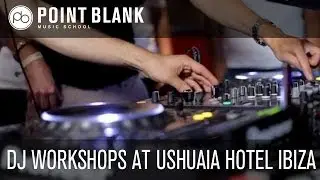 DJ Workshops at Ushuaïa Ibiza Lab