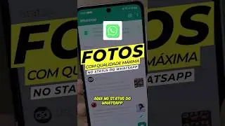 ✨FOTOS com QUALIDADE MÁXIMA no Status do WhatsApp 