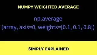 How to Calculate the Weighted Average of a Numpy Array in Python?