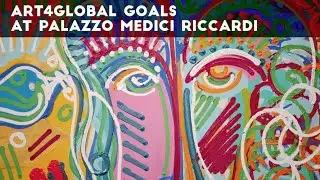 Art4Global Goals at Palazzo Medici Riccardi