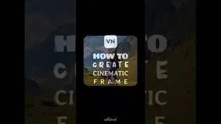 Cinematic Frame in VN Video Editor - Tutorial #shorts