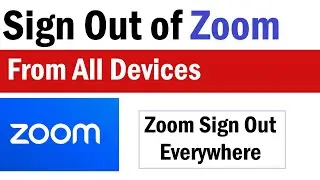 How To Sign out of Zoom on All Devices | How To Log Out Zoom From All Devices | Zoom Meeting