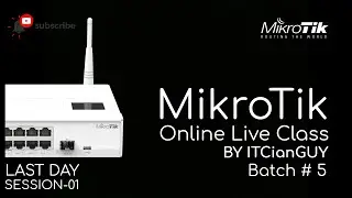 Mikrotik Live Online Class - LAST CLASS (Session-01 of 02)