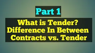 What is Tender - Know Basic about Tendering Process and Diff. Contracts vs. Tender