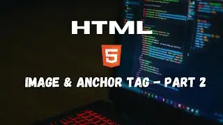 How to add IMAGE and ANCHOR tag in HTML - part 2 | Tech With Tea