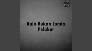 Kalo Bukan Janda Pelakor