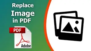 How to replace image in pdf using Adobe Acrobat Pro DC 2022