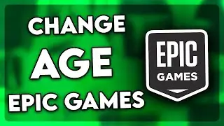 How to Change Age on Epic Games Account (2024)