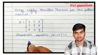 Cayley Hamilton Theroem|| varify cayley Hamilton Theroem in hindi || How to solve cayley Hamilton