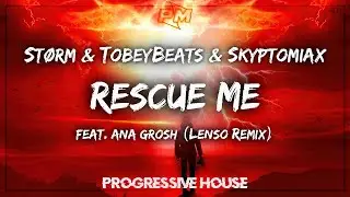 Størm & TobeyBeats & Skyptomiax - Rescue Me ft. Ana Grosh (Lenso Remix)