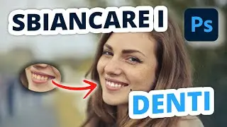 Come SBIANCARE i DENTI - Photoshop Masterclass