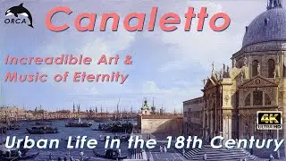 Canaletto Exhibition 'Urban Life of The XVIII Century' and music - Bach, Corelli, Handel, Albinoni