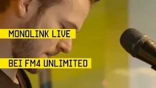 MONOLINK LIVESET BEI FM4 UNLIMITED