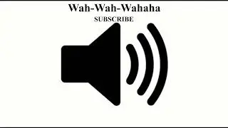 Wah Wah Wahaa | meme sound | sound effect HD