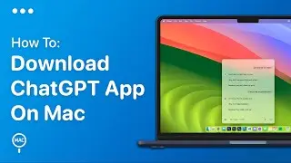 How To Download ChatGPT App On Mac - Easy Guide