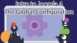 Joomla 4: The Global Configuration (Intro to Joomla: Chapter 3)