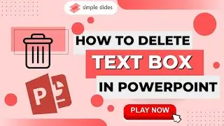 How to Delete Text Box in PowerPoint - A Step-by-Step Guide