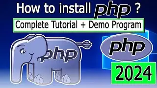 How to install PHP on Windows 10/11 [ 2024 Update ] Demo PHP Programming