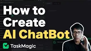 How to Create Your AI Chatbot on TaskMagic : A Step-by-Step Guide