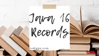 Java 16 records tutorial - New feature in java 16