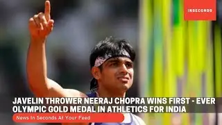 Javelin thrower Neeraj Chopra wins first - ever Olympic gold medal in athletics for India